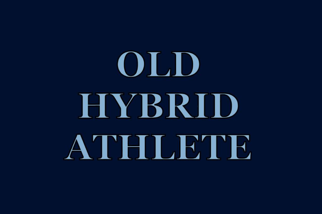 Old Hybrid Athlete